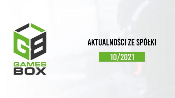 [GK ULG] Aktualności ze spółki Games Box S.A. - 10/2021