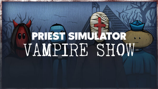 Ustalenie daty premiery pełnej wersji Priest Simulator: Vampire Show